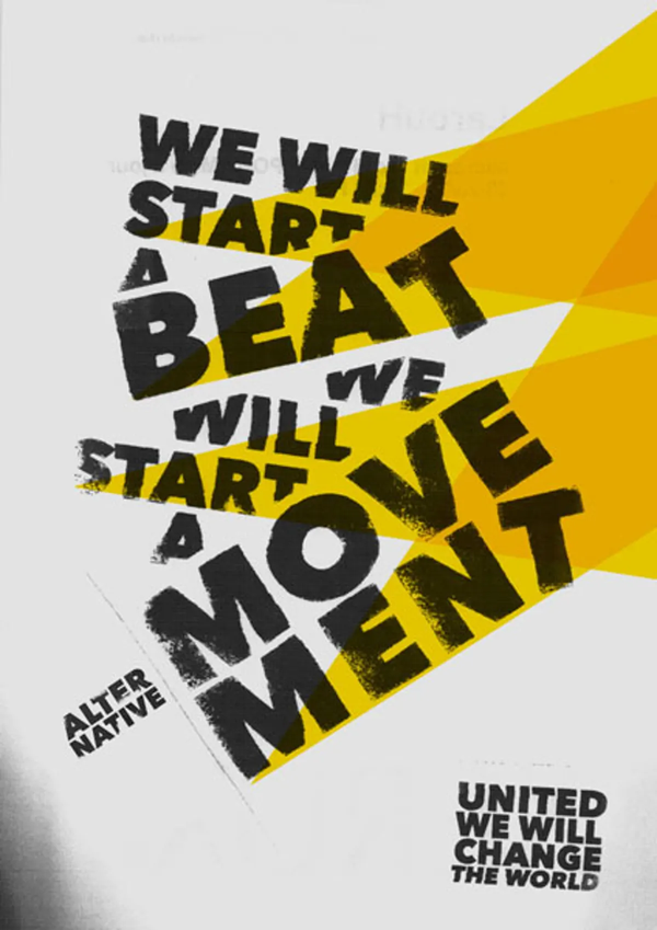 Slogan written with a sans-serif grotesque. The text has been cut off and moved around using a photocopier. Yellow triangles give a sense of rhythm to go along with the slogan.